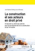 La construction et ses acteurs en droit privé (PrintPlu§)