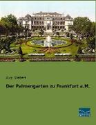 Der Palmengarten zu Frankfurt a.M
