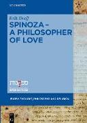 Spinoza. A Philosopher of Love