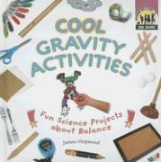 Cool Gravity Activities: Fun Science Projects about Balance