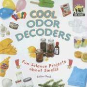 Cool Odor Decoders: Fun Science Projects about Smells