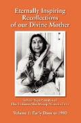 Eternally Inspiring Recollections of our Divine Mother, Volume 1: Early Days to 1980 (Black and White Edition)