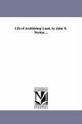 Life of Archbishop Laud. by John N. Norton