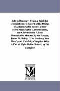 Life in Danbury: Being a Brief But Comprehensive Record of the Doings of a Remarkable People, Under More Remarkable Circumstances, and
