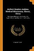 Herbert Stanley Jenkins, Medical Missionary, Shensi, China