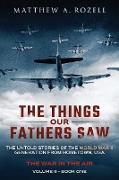 The Things Our Fathers Saw - The War In The Air