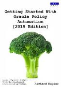 Getting Started With Oracle Policy Automation [2019 Edition]