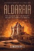 Aldaraia: The Search for the Biggest Secret on Earth Has Begun
