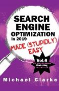 Search Engine Optimization in 2019 Made (Stupidly) Easy