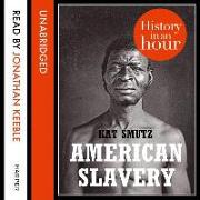 American Slavery: History in an Hour