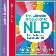 The Ultimate Introduction to Nlp: How to Build a Successful Life