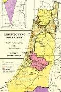 Partitioning Palestine: British Policymaking at the End of Empire