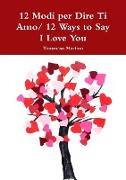 12 Modi Per Dire Ti Amo/ 12 Ways to Say I Love You