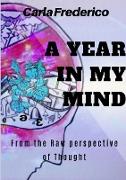 A Year in My Mind, from the Raw Perspective of Thought