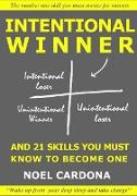 Intentional Winner. and 21 Skills You Must Master to Become One