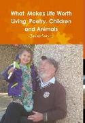 What Makes Life Worth Living, Poetry, Children and Animals