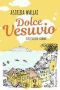 Dolce Vesuvio. Ein Italien-Roman