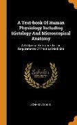 A Text-Book of Human Physiology Including Histology and Microscopical Anatomy