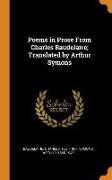 Poems in Prose from Charles Baudelaire, Translated by Arthur Symons