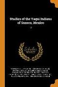 Studies of the Yaqui Indians of Sonora, Mexico