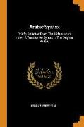 Arabic Syntax: Chiefly Selected from the Hidayut-Oon-Nuhvi, a Treatise on Syntax in the Original Arabic