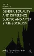 Gender, Equality and Difference During And After State Socialism