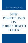 New Perspectives on Public Health Policy