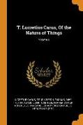 T. Lucretius Carus, of the Nature of Things, Volume 2