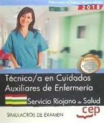 Técnico-a en Cuidados Auxiliares de Enfermería : Servicio Riojano de Salud (SERIS). Simulacros de examen