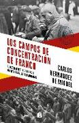 Los campos de concentración de Franco : sometimiento, torturas y muerte tras las alambradas