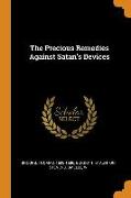 The Precious Remedies Against Satan's Devices