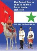 The Armed Forces of Aden and the Protectorate 1839-1967