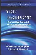 The Mandate: God's Calling Towards a Father's Ultimate Purpose
