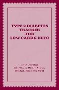 Type 2 Diabetes Tracker for Low Carb & Keto: Daily Journal for Meals, Blood Sugar, Macros, Meds and More