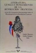 Literatura, lengua y pensamiento de la revolución francesa : Actas