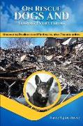 On Rescue Dogs and Losing Everything: Uncovering Resilience and Discovering Joy After Disaster Strikes