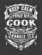 Keep Calm and Let Cook Handle It: Cook Gag Gift. Cook Journal. 120 Wide Ruled Pages with 8.5 X 11 Size Paper Cook Notebook. Cook Note Book for Writing