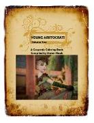 Young Aristocrats Volume Two: A Greyscale Coloring Book