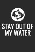 Stay Out of My Water: Notebook with Blank Lined Paper, 6 X 9 Inches, 100 Pages