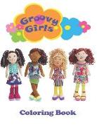 Groovy Girls Coloring Book: Coloring Book for Kids and Adults, This Amazing Coloring Book Will Make Your Kids Happier and Give Them Joy