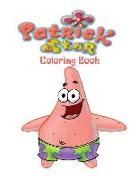 Patrick Star Coloring Book: Coloring Book for Kids and Adults, This Amazing Coloring Book Will Make Your Kids Happier and Give Them Joy