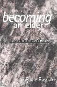 Becoming an Elder: Learning to Lead God's People