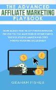 The Advanced Affiliate Marketing Playbook: Learn Secrets from the Top Affiliate Marketers on How You Can Make Passive Income Online, Through Utilizing