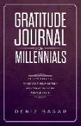 Gratitude Journal for Millennials: Become Happier, Raise Your Self-Esteem and Start Trusting People Again