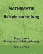 Mathematik Beispielsammlung: Statistik Und Wahrscheinlichkeitsrechnung