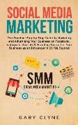 Social Media Marketing: The Practical Step by Step Guide to Marketing and Advertising Your Business on Facebook, Instagram, Youtube& Branding