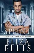 Splint: A Norfolk Medical Novel