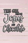 This Girl Runs on Jesus and Chocolate: 6x9 Ruled Notebook, Journal, Daily Diary, Organizer, Planner
