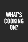What's Cooking On?: Blank Cookbook, Softcover