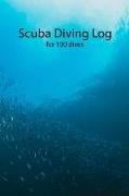 Scuba Diving Log: 100 Dives Log, Rays Ofsunlight